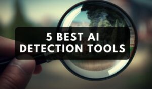 Top 5 Artificial Intelligence Detectors