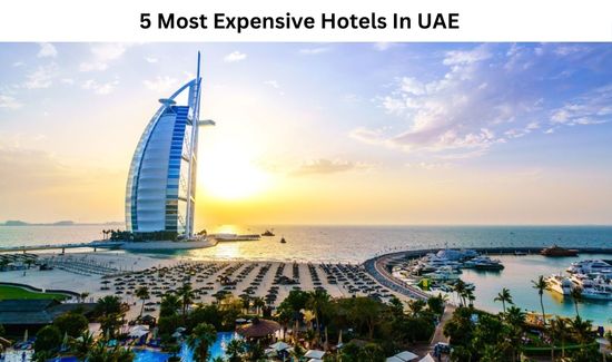 Expensive Hotels In UAE